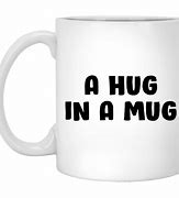 Image result for Hug Mug