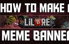 Image result for Meme Banner Custom