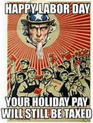 Image result for Labor Day Meme