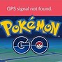 Image result for Pokémon Go No GPS Signal