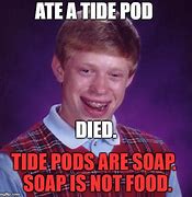 Image result for Bad Luck Brian Eats Tide Pod