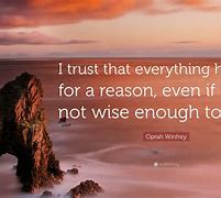 Image result for Everything Happens for a Reason Quote
