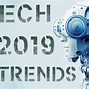 Image result for Trending Technology 2019