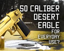 Image result for Desert Eagle 50 Cal vs 9Mm