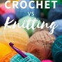 Image result for Nitting vs Croche