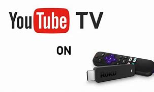 Image result for Get YouTube TV On Roku