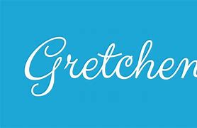Image result for Gretchen Name