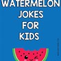 Image result for Watermelon Jokes