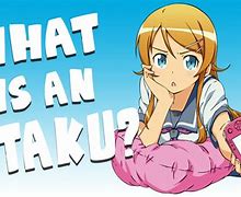 Image result for What Is a Otaku in Anime