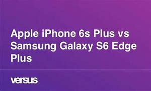 Image result for iPhone 6s Plus vs Samsung S8 Plus