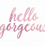 Image result for You Are Beautiful Gorgeous Meme