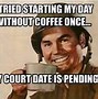 Image result for No Caffeine Meme