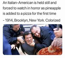 Image result for Mafia Pineapple Pizza Meme