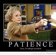 Image result for Give Me Patience Meme