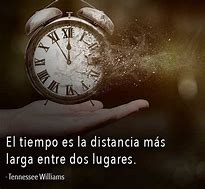 Image result for Frases To Do Llega a Su Tiempo