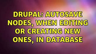 Image result for Drupal Autosave