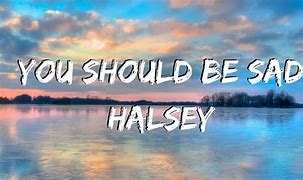 Image result for Hlasey You Should Be Sad