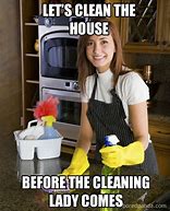 Image result for Meme 8 Year Old Who Are We Cleaning For