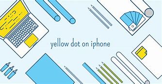 Image result for Yellow Dot On iPhone