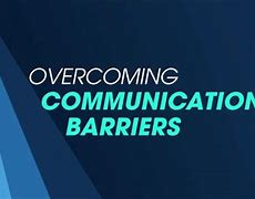 Image result for Overcoming Communication Barriers