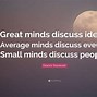 Image result for Great Minds Talk About Ideas Meme