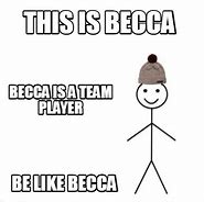 Image result for Becca Meme