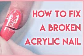 Image result for How to Fix a Broken Acrylic Nail