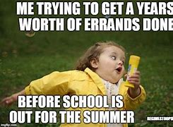 Image result for Schools Out Early Meme