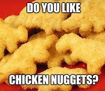 Image result for Chicken Nugget Meme