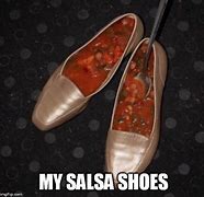 Image result for Me Look at the Salsa Meme