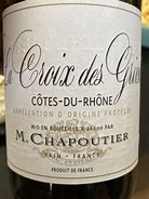 Image result for M Chapoutier Cotes Rhone Croix Grives