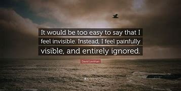 Image result for Quotations About Not to Be Invisible