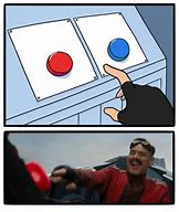 Image result for Choice Button Meme Template