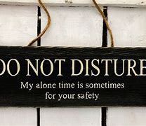 Image result for Funny Do Not Disturb Signs for Office