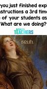 Image result for Boring Teacher Meme