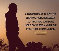Image result for Positive Quotes for Broken Heart