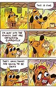 Image result for This Is Fine Full Meme