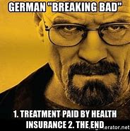 Image result for Breaking Bad Insurance Meme