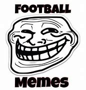 Image result for Memes About Football