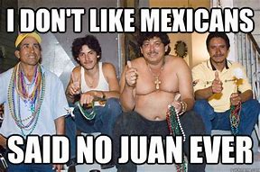 Image result for No Juan Says Meme