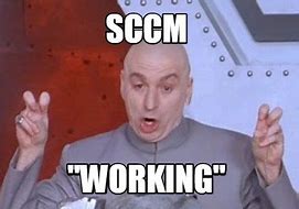 Image result for SCCM Meme