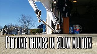Image result for Best Things to Do in Slow Motion
