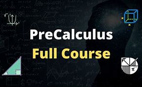 Image result for Pre Calculus Class