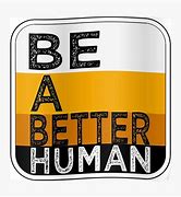 Image result for Be a Better Human Cartoons
