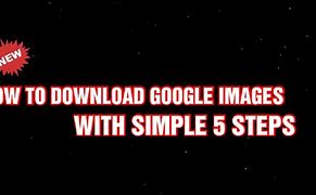 Image result for How to Download Google Images Quickly
