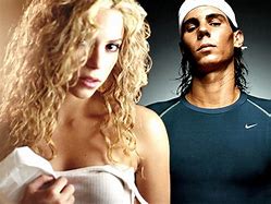 Image result for Rafael Nadal and Shakira