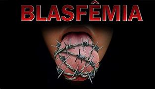 Image result for blasfemia