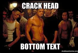 Image result for Fight Club Crack Head Meme Images