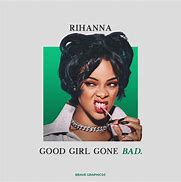 Image result for Good Girl Gone Bad Rihanna