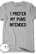 Image result for Awesome Puns T-shirt